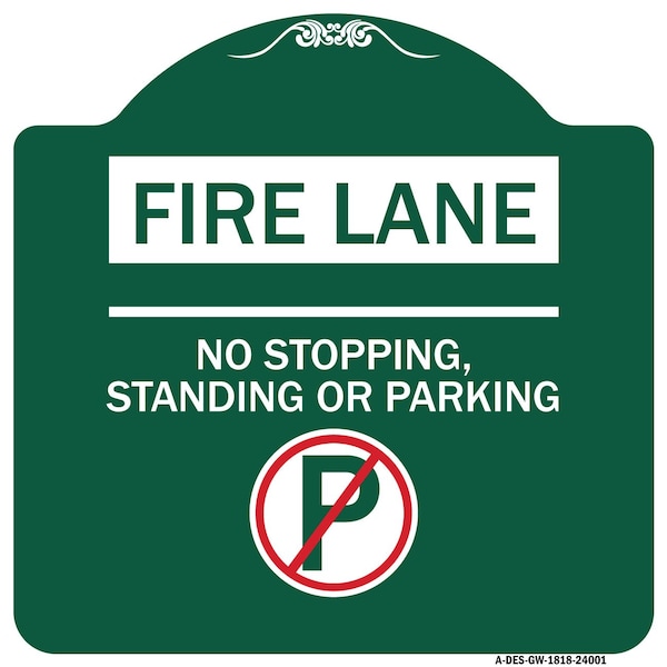 Fire Lane-No Stopping Standing or Parking With No Parking Symbol, Green & White, A-DES-GW-1818-24001